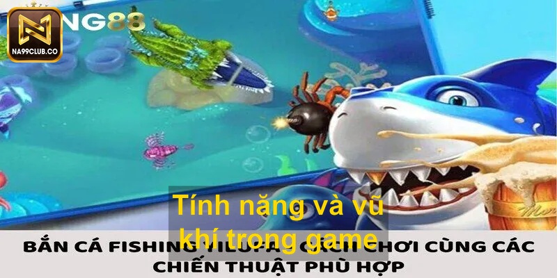 Tính năng và vũ khí trong game