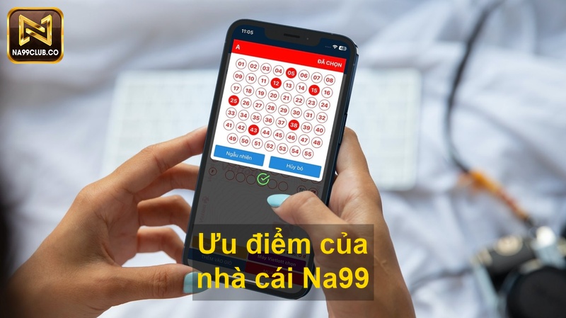 Ưu điểm của nhà cái Na99