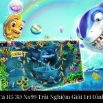 Bắn Cá H5 3D Na99 Trải Nghiệm Giải Trí Đỉnh Cao