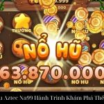 Nổ Hũ Kho Báu Aztec Na99 Hành Trình Khám Phá Thế Giới Vàng Bạc