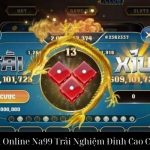 Tài Xỉu Online Na99 Trải Nghiệm Đỉnh Cao Cá Cược