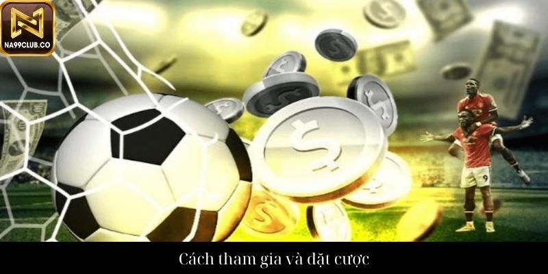 Cách tham gia và đặt cược