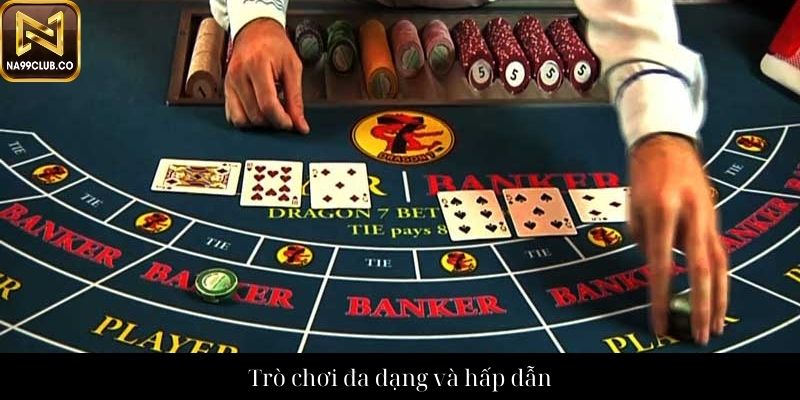 Trò chơi đa dạng và hấp dẫn