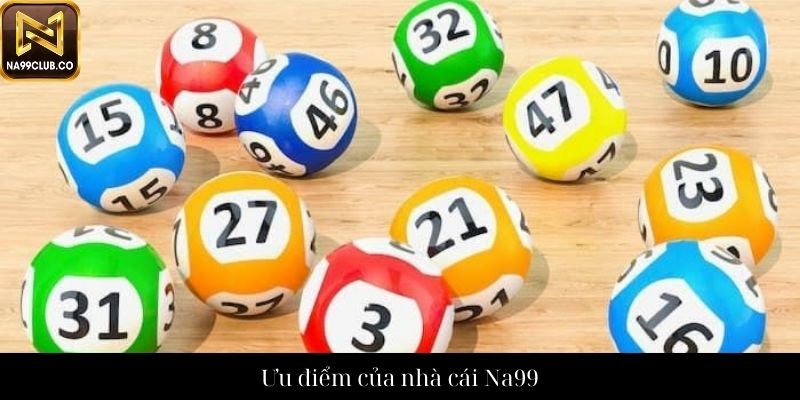 Ưu điểm của nhà cái Na99