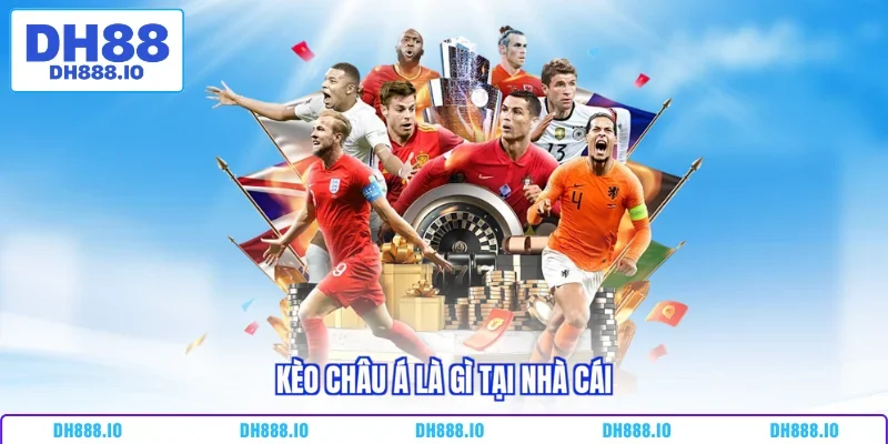 Kèo châu Á là gì tại nhà cái