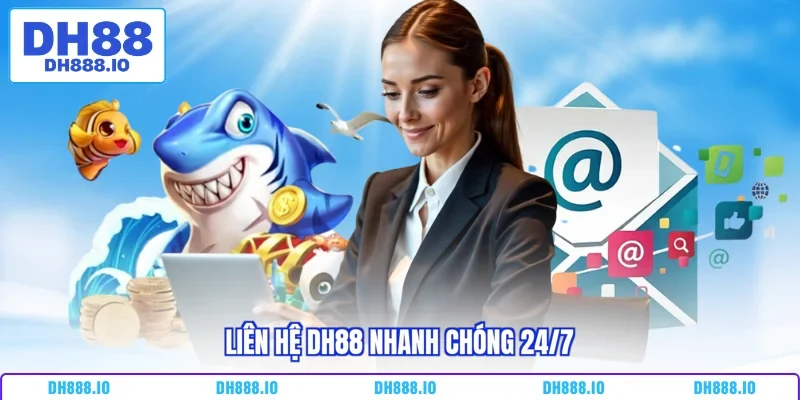 Liên hệ DH88 nhanh chóng 24/7