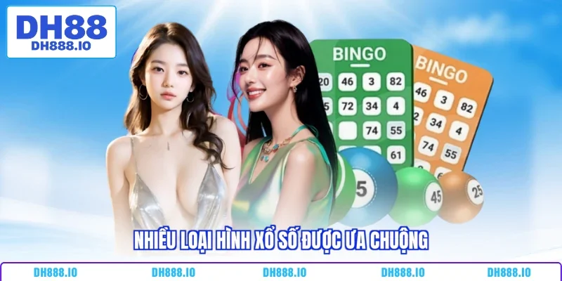Nhiều loại hình xổ số được ưa chuộng