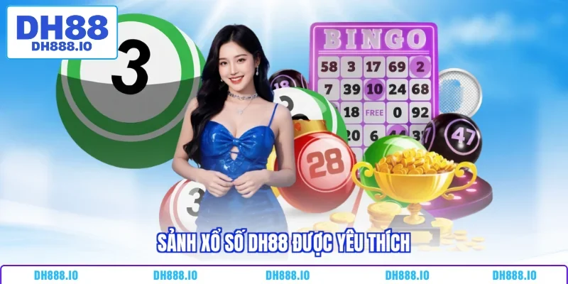 Sảnh Xổ số DH88 được yêu thích